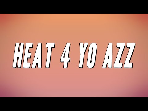 Celly Cel - Heat 4 Yo Azz (Lyrics)