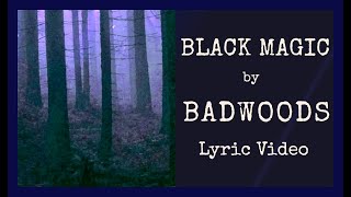 Musik-Video-Miniaturansicht zu Black Magic Songtext von Badwoods feat. Broken Anchor