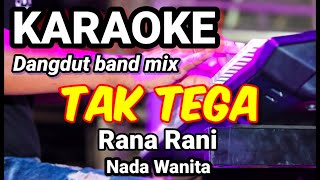 Download lagu TAK TEGA - Rana Rani | Karaoke dut band mix nada wanita | Lir8 mp3
