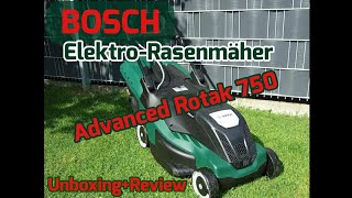 Bosch Advanced Rotak 750 Elektro Rasenmäher Unboxing und Review
