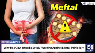 Why Has Govt Issued a Safety-Warning Against Meftal Painkiller?