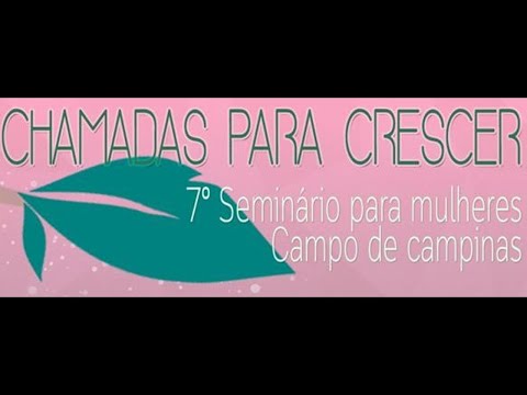 7 Seminário para Mulheres Campo de Campinas - Domingo