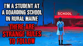 I'm a student at a School in Rural Maine, There are STRANGE RULES to follow !