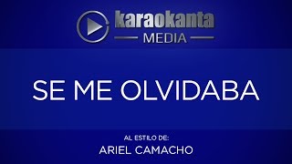 Karaokanta - Ariel Camacho - Se me olvidaba