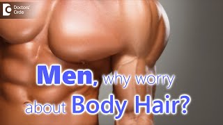 Removing Male Body Hair. How To Go About It? - Dr.  Nischal K | Doctors