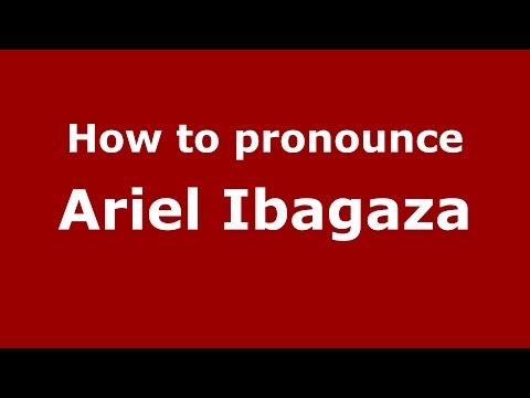 How to pronounce Ariel Ibagaza (Spanish/Argentina) - PronounceNames.com