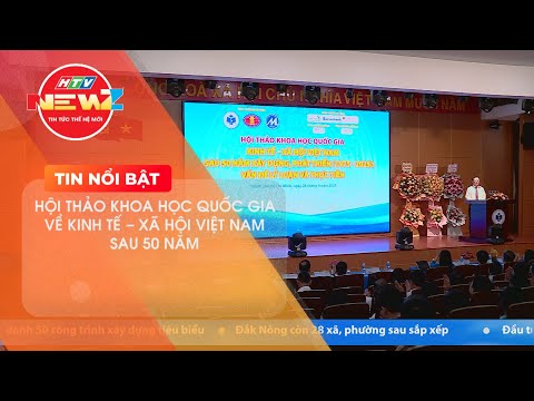 Hội thảo Quốc gia: Kinh tế - xã hội Việt Nam sau 50 năm xây dựng, phát triển (1975-2025): Vấn đề lý luận và thực tiễn