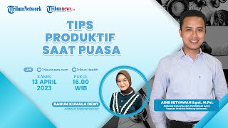 PUASA SEHAT: Tips Produktif Saat Puasa
