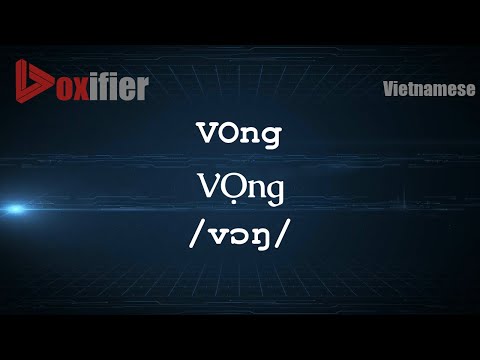 How to Pronounce VOng (VỌng) in Vietnamese - Voxifier.com