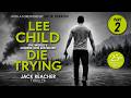 Die Trying by Lee Child (Audiobook) | Jack Reacher Has Nowhere Left to Run | Part 2
