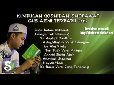Kumpulan Sholawat Gus Azmi Terbaru 2017 (PART 1)