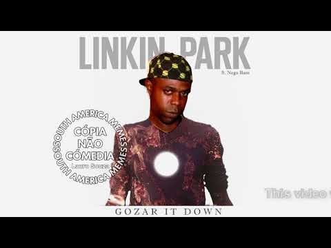 GOZAR IT DOWN -  Nego Bam & Linkin Park