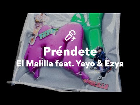 El Malilla feat. Yeyo & Ezya, Préndete (Letra/Lyrics)