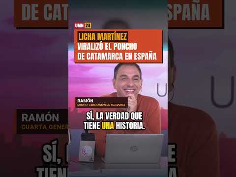 Licha Martínez viralizó el poncho de Catamarca en España | UMN24