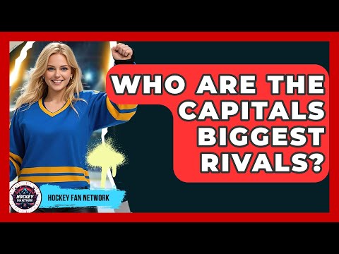 Who Are The Capitals Biggest Rivals? - Hockey Fan Network