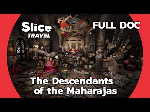 The Heritage and Myths of the Maharajas | SLICE TRAVEL | FULL DOCUMENTARY