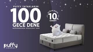 Puffy Yataklarını 100 Gece Dene, Beğenmezsen Koşulsuz İade!