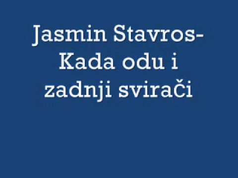 Jasmin Stavros- Kada odu i zadnji svirači