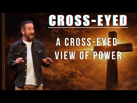 A Cross-Eyed View of Power