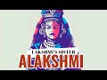 Alakshmi - The Jealous Sister of Goddess Lakshmi