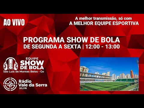 Transmissão ao vivo de Equipe Show de Bola -  São Luis de Montes Belos-Go