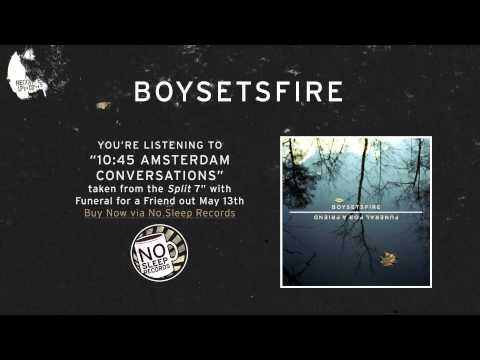 10:45 Amsterdam Conversations by Boysetsfire - Split 7