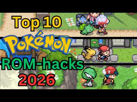 The Top 10 Pokemon ROM Hacks To Play In 2026 and Beyond!