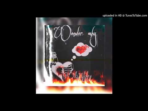 Kutthroat- Wonder why(Prod.by thatbossevan)