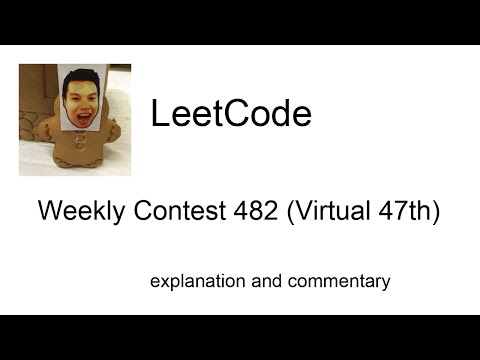 Fast for once! Leetcode Weekly Contest 482 (Virtual 47th) with commentary
