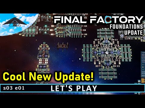 Cool New Foundations Update!! | Final Factory s03 e01