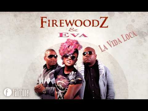 Firewoodz - La Vida Loca feat.Eva