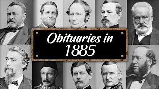 Obituary: Famous Faces WE LOST in 1885