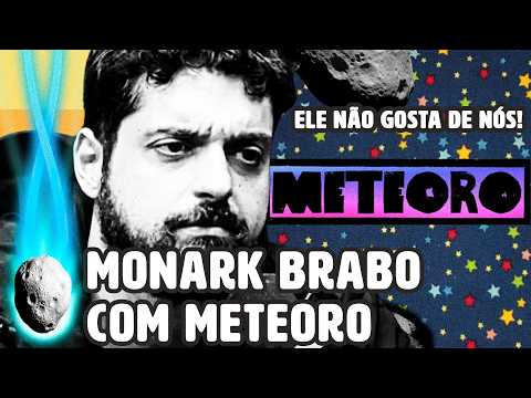 MONARK 0DEIA O METEORO BRASIL E PODEMOS PROVAR | PLANTÃO