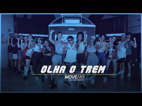 OLHA O TREM - JIRAYA UAI , MCS BW , MC TOY , NADIR NETTO ( Coreografia Move mix )