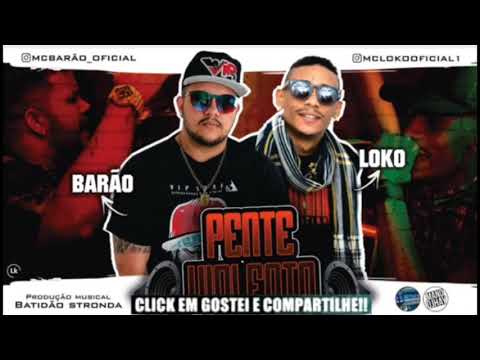 MC BARÃO E MC LOKO - PENTE VIOLENTO (ÁUDIO OFICIAL)