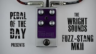 Video thumbnail for Wright Sounds Fuzz-Stang Mark II Fuzz MkII by Pedal of the Day