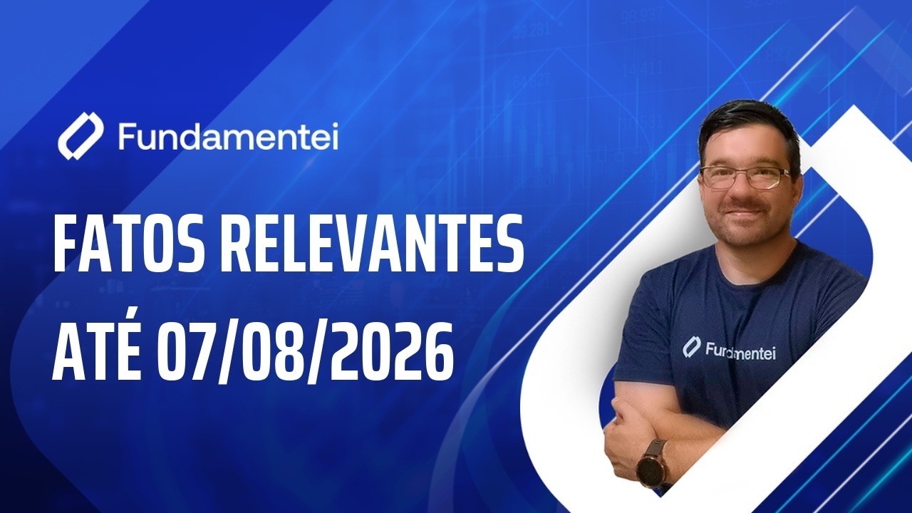 ⚠️ Fatos Relevantes das Ações até 07/08/2026: BRAP4, ALOS3, AALR3, VIVT3 e VLID3