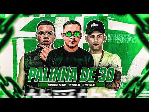 Teteu Balah , Nandinho na voz  , Ph No Beat - Palinha de 30