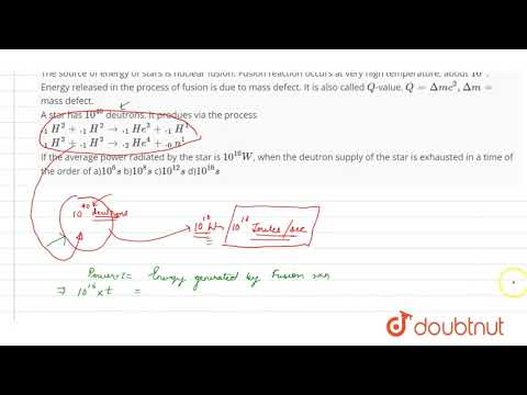 The source of energy of stars is nuclear fusion. Fusion reaction occurs at very high temperature,