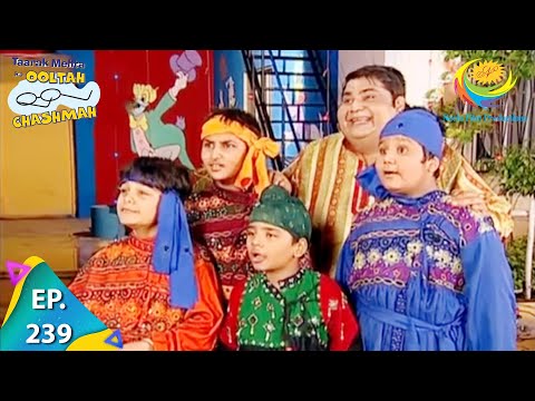 Taarak Mehta Ka Ooltah Chashmah - Episode 239 - Full Episode