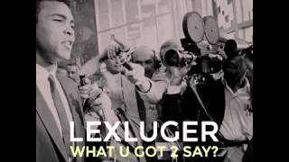 Lex Luger What U Got 2 Say Feat Lipso Prod By Tarentino HotNewHipHop