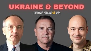Ukraine & Beyond