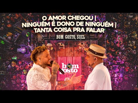 Bom Gosto, Suel - O Amor Chegou / Ninguém é Dono de Ninguém I 20Anos da Roda de Samba