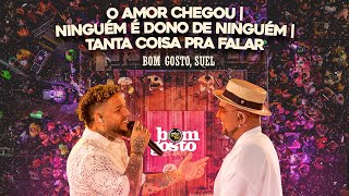 Bom Gosto, Suel - O Amor Chegou / Ninguém é Dono de Ninguém I 20Anos da Roda de Samba
