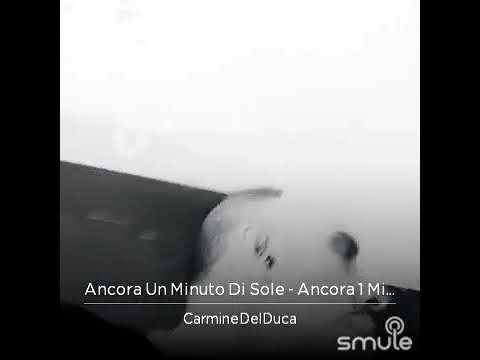 Ancora un minuto di sole Eros Ramazzotti🎤 Carmine Del Duca