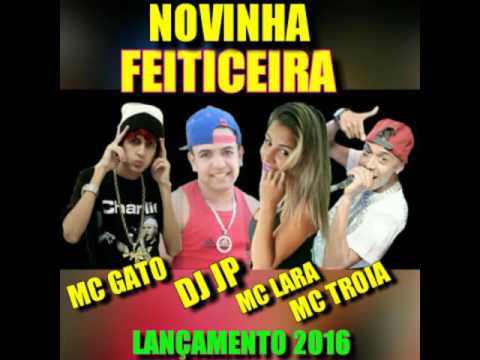 MC TROIA MC GATO E MC LARA NOVINHA-FEITICEIRA