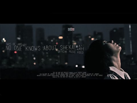 Days of January - No One Knows About Shekainah (Official Music Video)