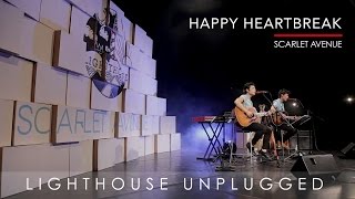 Scarlet Avenue Lighthouse Unplugged - Happy Heartbreak