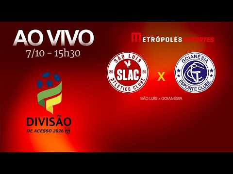 SÃO LUÍS x GOIANÉSIA - GOIANÃO SÉRIE B 2026 - AO VIVO E COM IMAGENS - 07.10.26