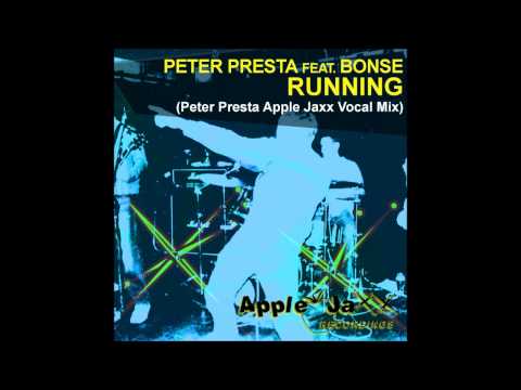 Peter Presta feat. Bonse - Running - Apple Jaxx Recordings